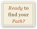 Ready to find your Path?