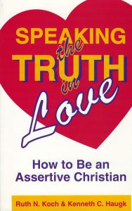 Speaking the Truth in Love: How To Be an Assertive Christian