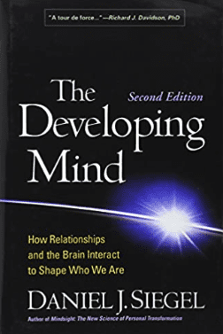 The Developing Mind: How Relationships and the Brain Interact to Shape Who We Are