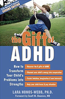 The Gift of ADHD: How to Transform Your Child’s Problems into Strengths